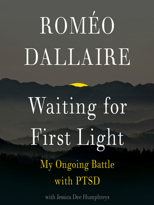 Title details for Waiting for First Light by Romeo Dallaire - Wait list